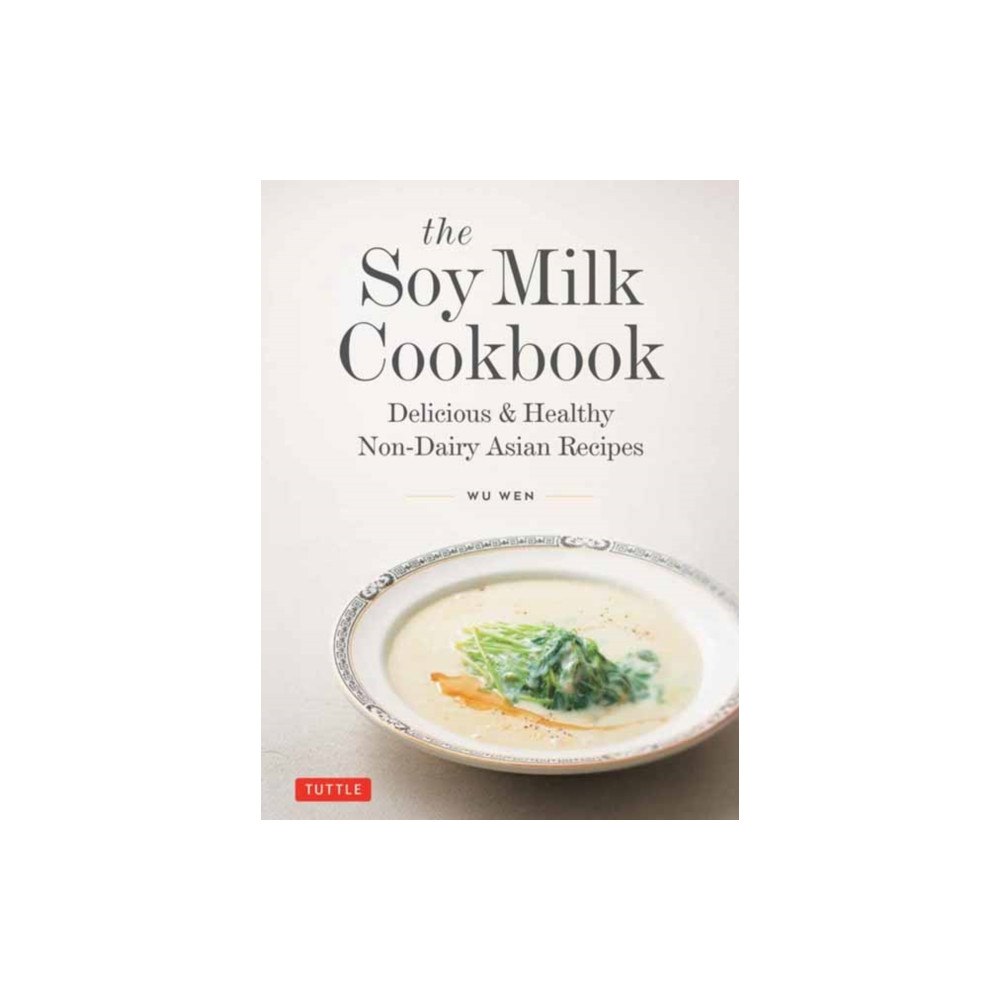 Tuttle Publishing The Soy Milk Cookbook (inbunden, eng)