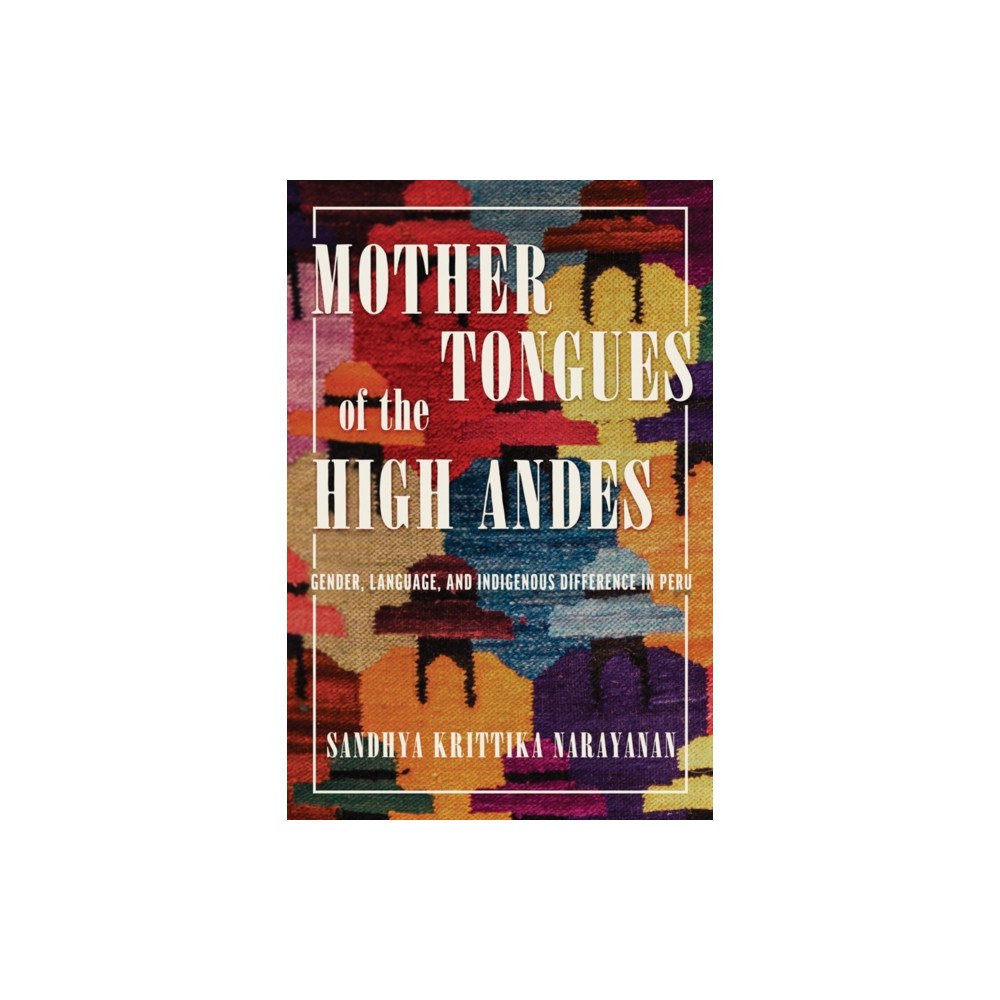 University of Arizona Press Mother Tongues of the High Andes (häftad, eng)