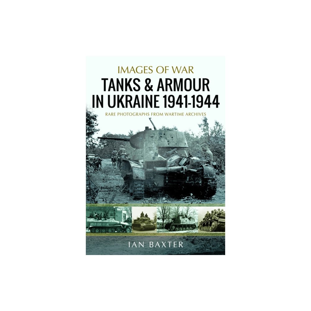 Pen & Sword Books Ltd Tanks and Armour in Ukraine 1941–1944 (häftad, eng)