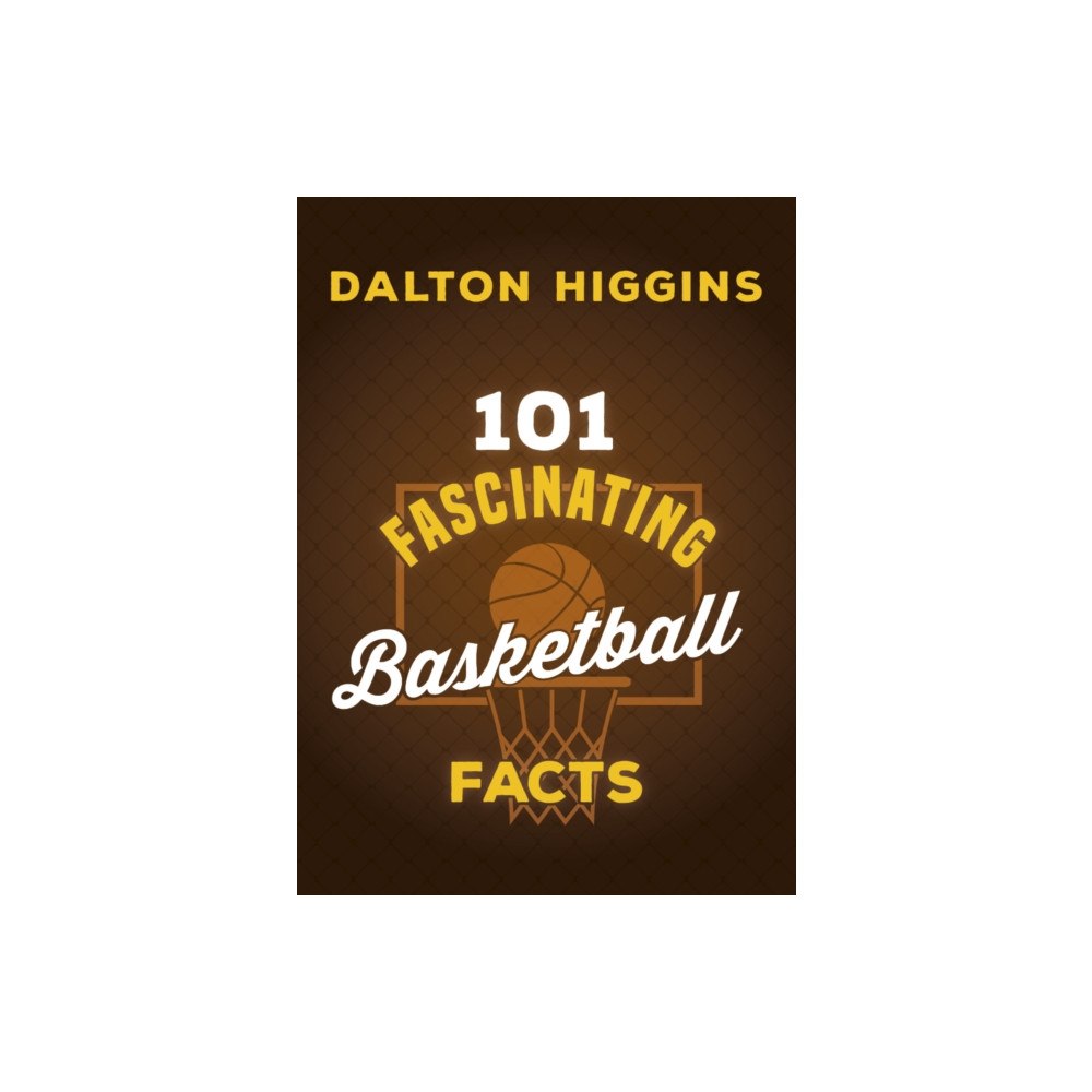 The Dundurn Group 101 Fascinating Basketball Facts (häftad, eng)