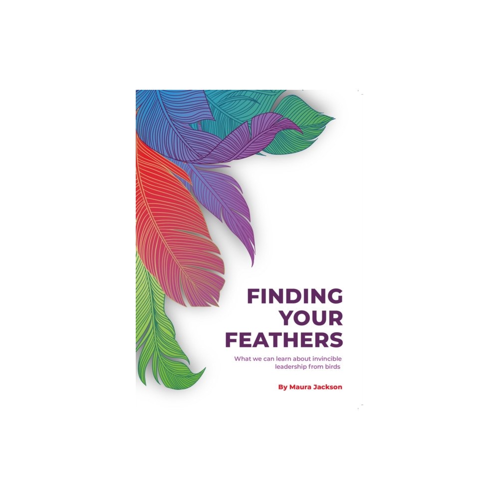 Maddison House Press Finding Your Feathers (häftad, eng)