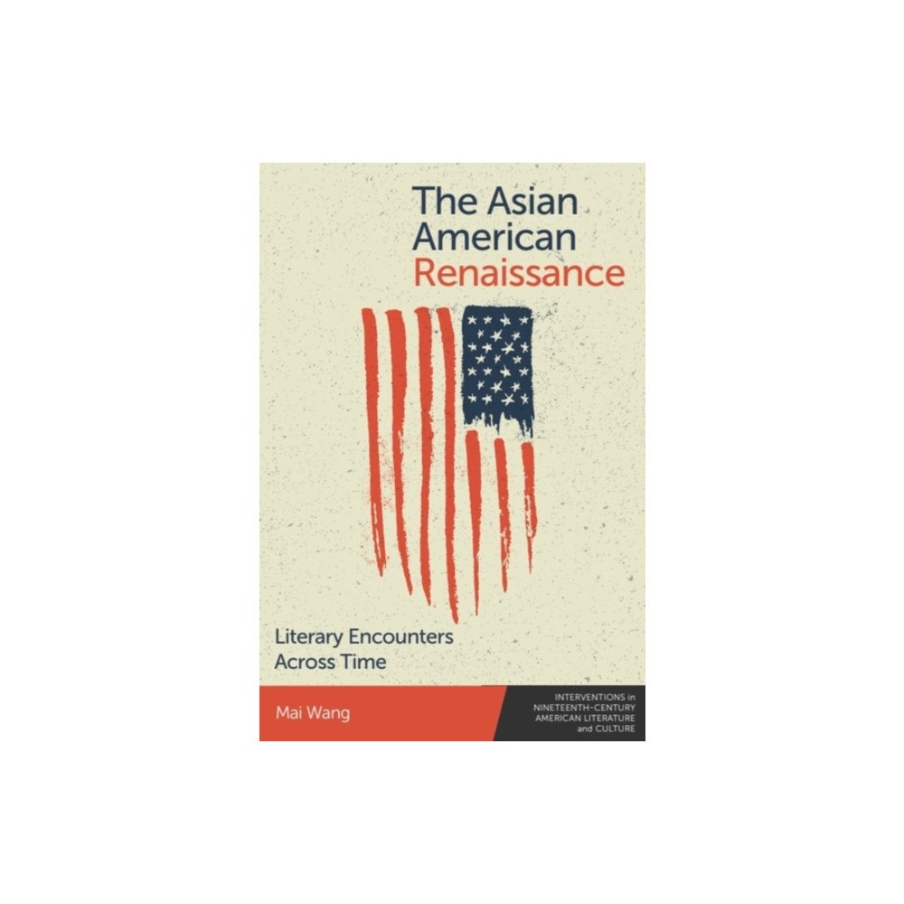 Edinburgh university press The Asian American Renaissance (inbunden, eng)