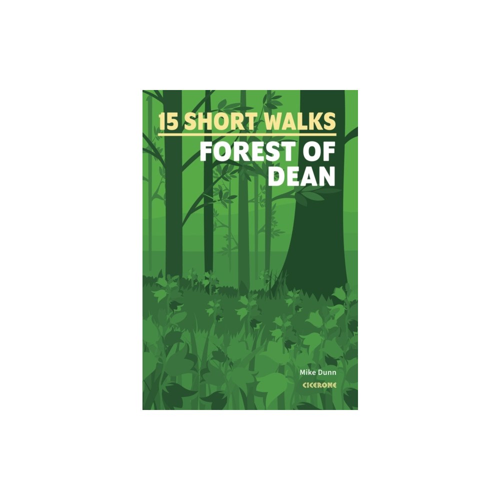 Cicerone Press 15 Short Walks in the Forest of Dean (häftad, eng)