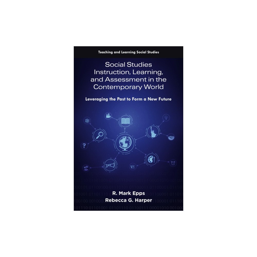 Emerald Publishing Limited Social Studies Instruction, Learning, and Assessment in the Contemporary World (häftad, eng)