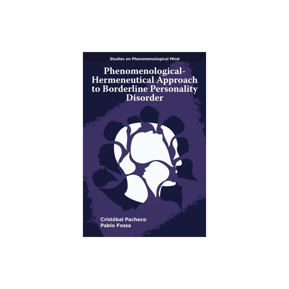 Emerald Publishing Limited Phenomenological-Hermeneutical Approach to Borderline Personality Disorder (häftad, eng)
