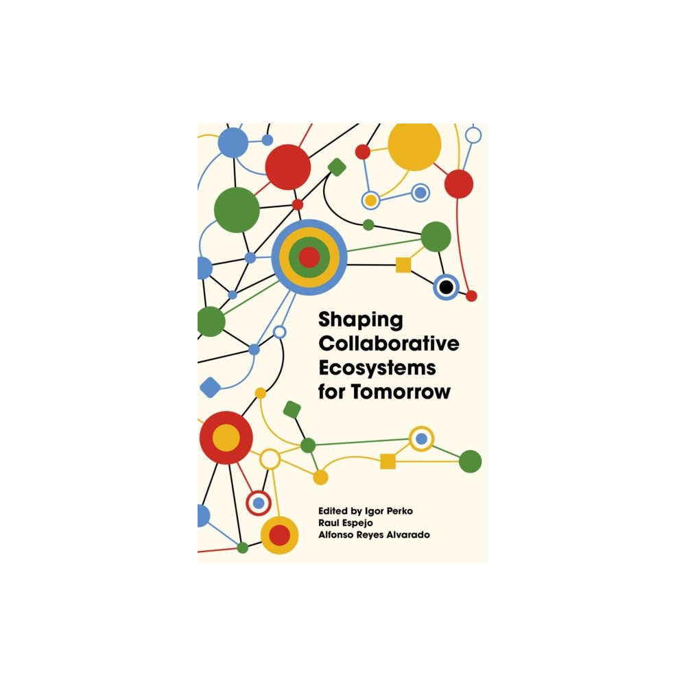 Emerald Publishing Limited Shaping Collaborative Ecosystems for Tomorrow (inbunden, eng)