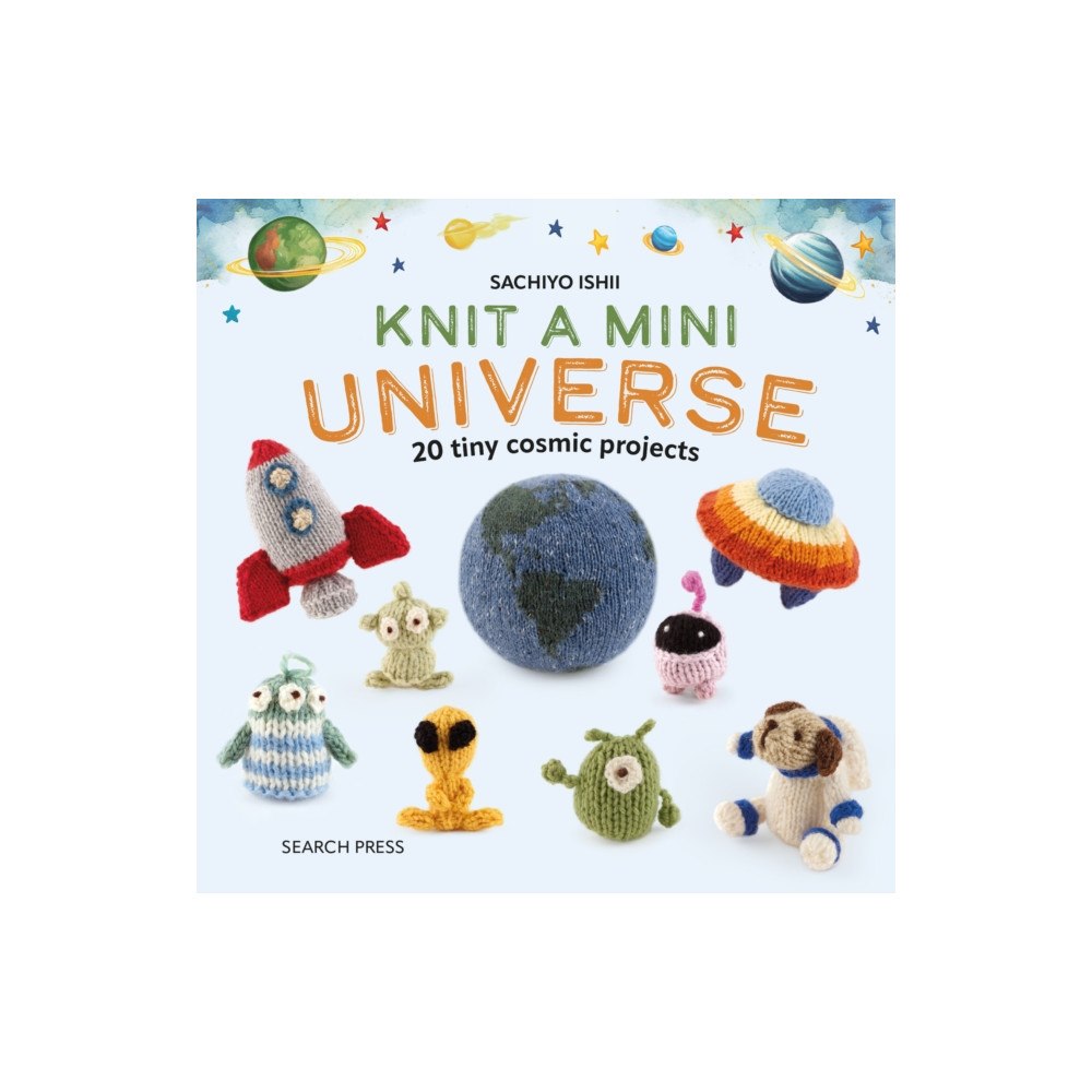 Search Press Ltd Knit a Mini Universe (inbunden, eng)