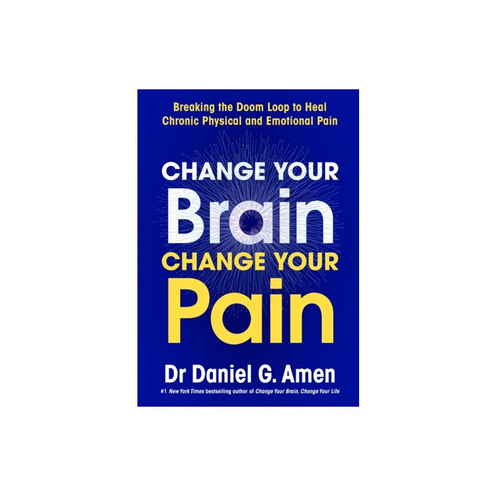 Hay House UK Ltd Change Your Brain, Change Your Pain (inbunden, eng)