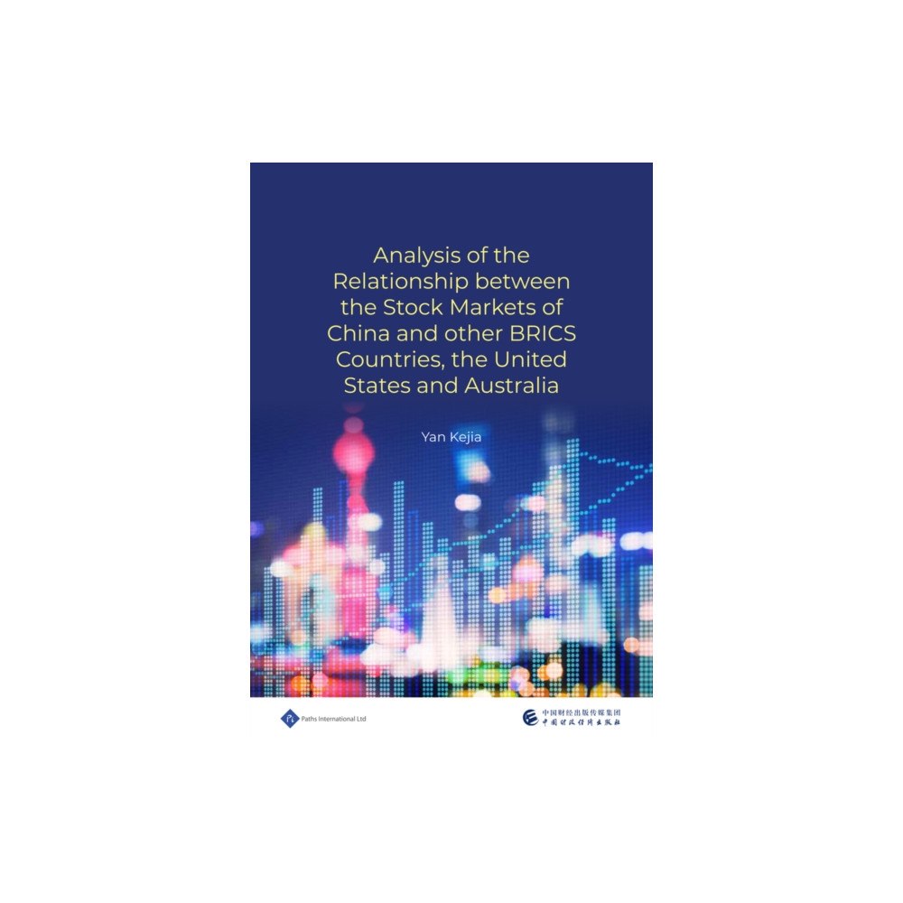 Paths Publishing Group An Analysis of the Relationship between the Stock Markets of China and other BRICS Countries, the United States and Aust...