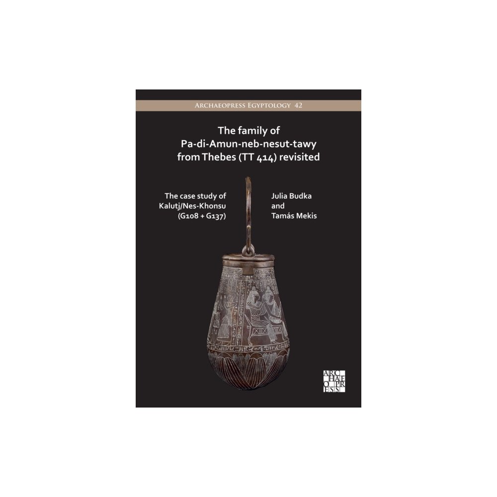 Archaeopress The Family of Pa-di-Amun-neb-nesut-tawy from Thebes (TT 414) Revisited (häftad, eng)