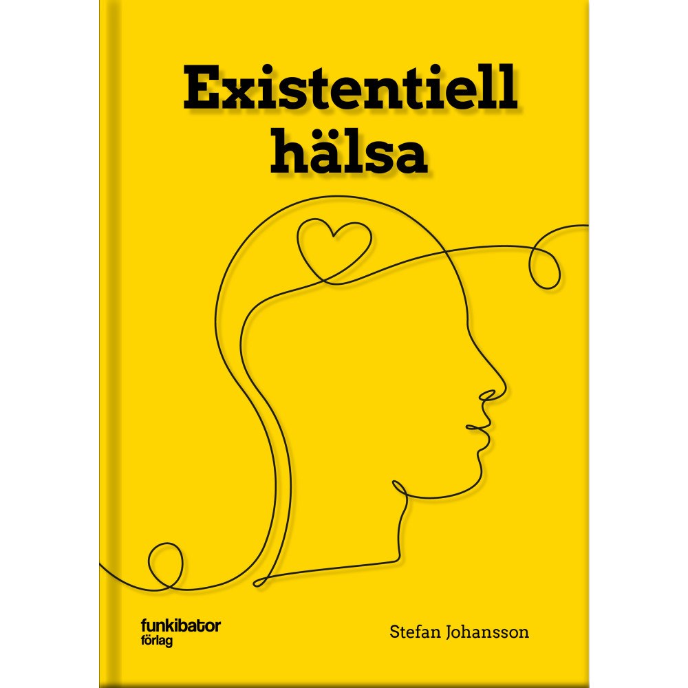 Stefan Johansson Existentiell hälsa (inbunden)