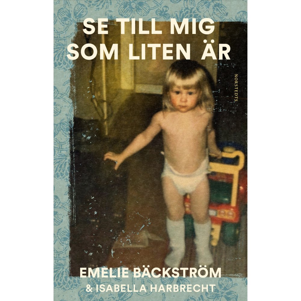 Isabella Harbrecht Se till mig som liten är : En sann historia (inbunden)
