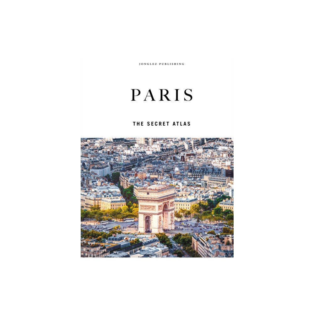 Jonglez Paris - The Secret Atlas (inbunden, eng)