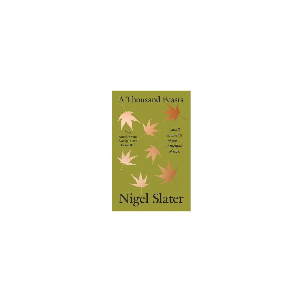 Nigel Slater A Thousand Feasts (häftad, eng)