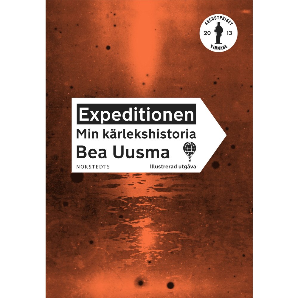 Bea Uusma Expeditionen : min kärlekshistoria (illustrerad utgåva) (inbunden)