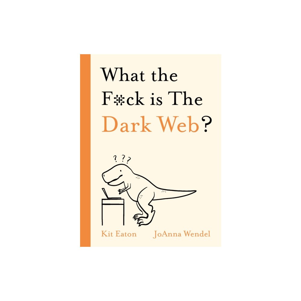 Hodder & Stoughton What the F*ck is The Dark Web? (inbunden, eng)