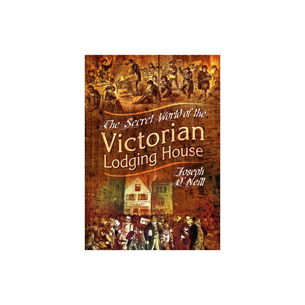 Pen & Sword Books Ltd The Secret World of the Victorian Lodging House (häftad, eng)