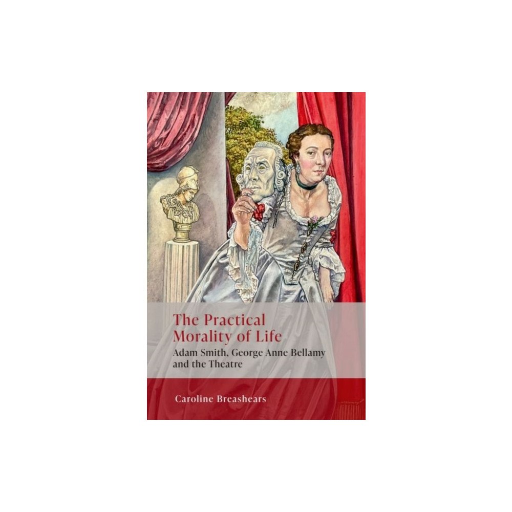 Edinburgh university press The Practical Morality of Life (inbunden, eng)