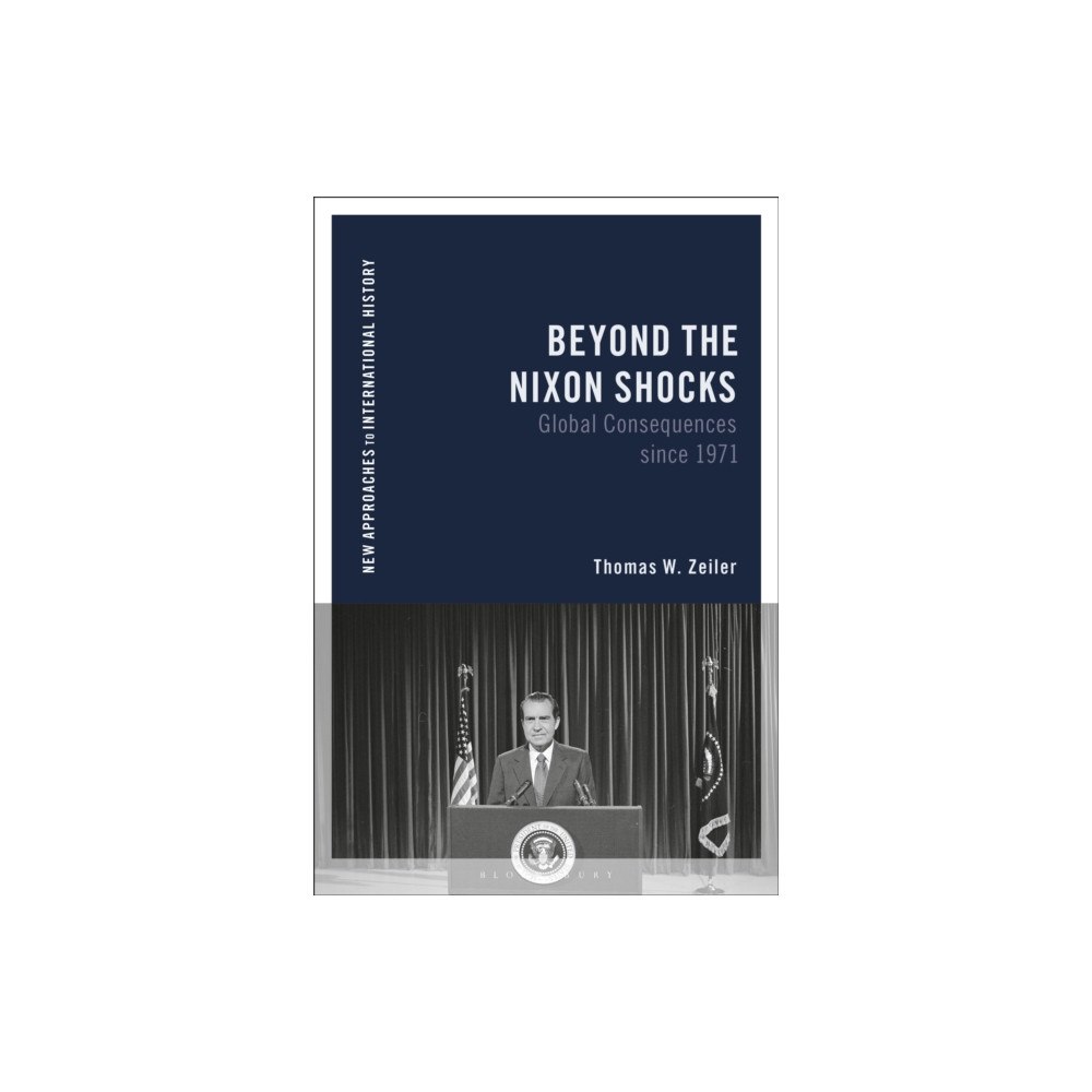 Bloomsbury Publishing PLC Beyond the Nixon Shocks (häftad, eng)