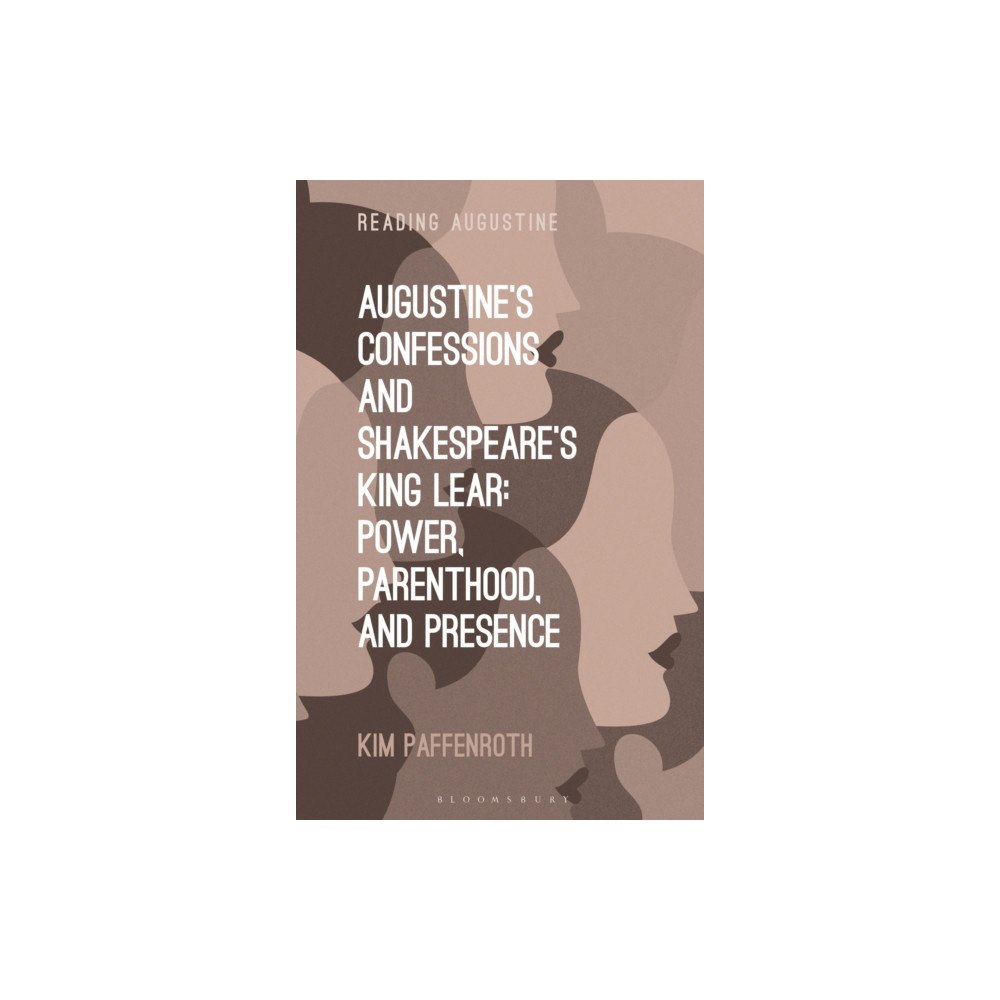 Bloomsbury Publishing PLC Augustine’s Confessions and Shakespeare’s King Lear (häftad, eng)