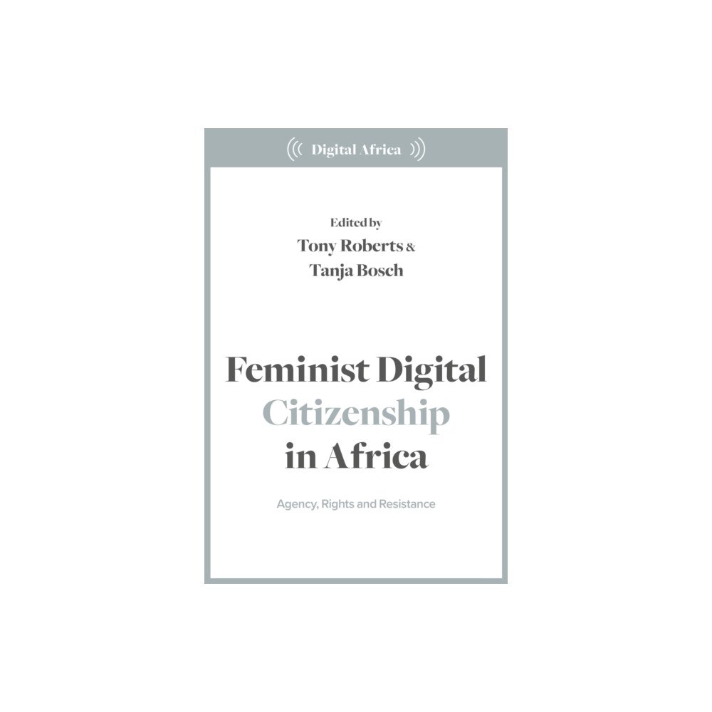 Bloomsbury Publishing PLC Feminist Digital Citizenship in Africa (häftad, eng)
