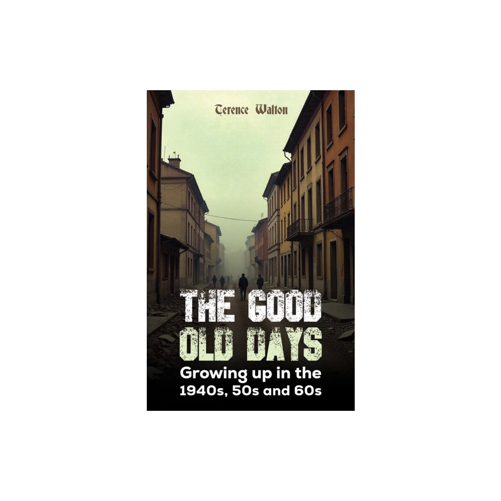 Austin Macauley Publishers The Good Old Days (häftad, eng)