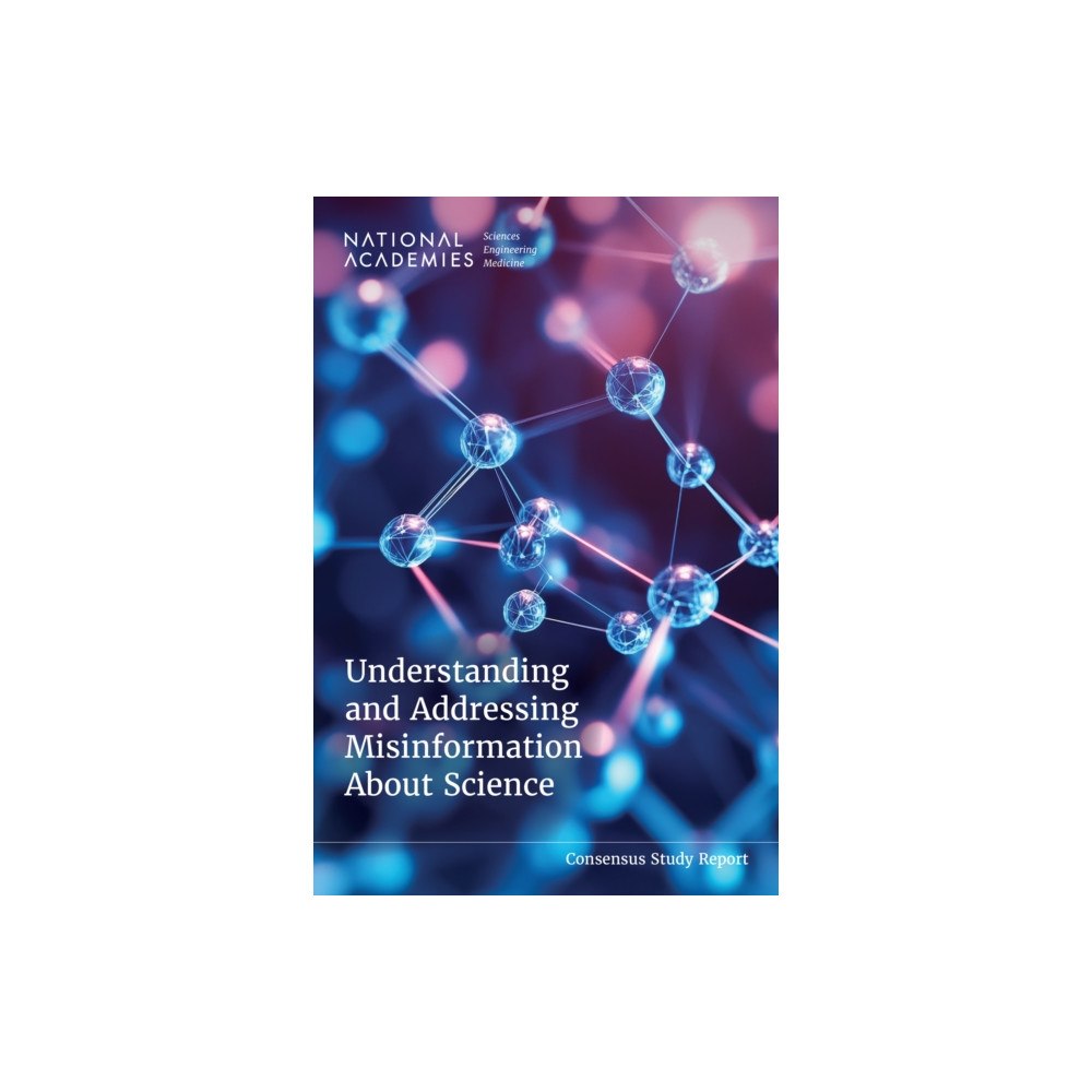 National Academies Press Understanding and Addressing Misinformation About Science (häftad, eng)