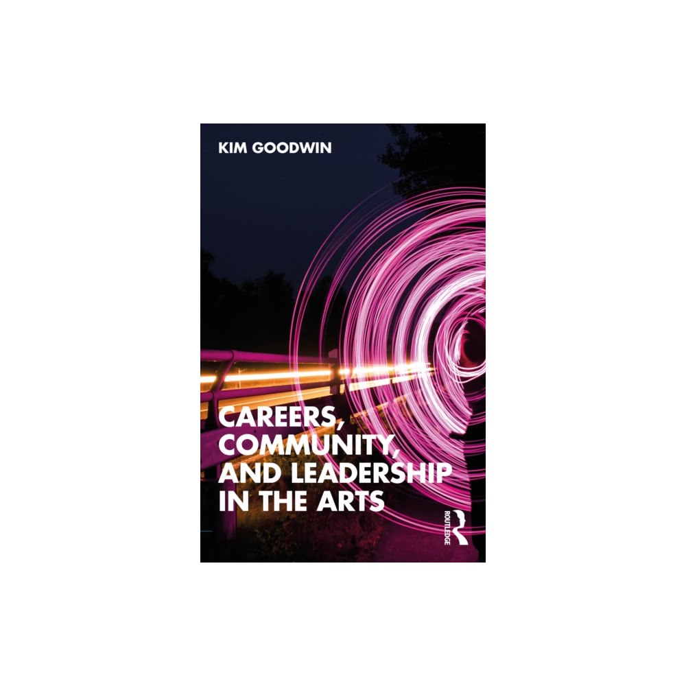 Taylor & francis ltd Careers, Community, and Leadership in the Arts (häftad, eng)
