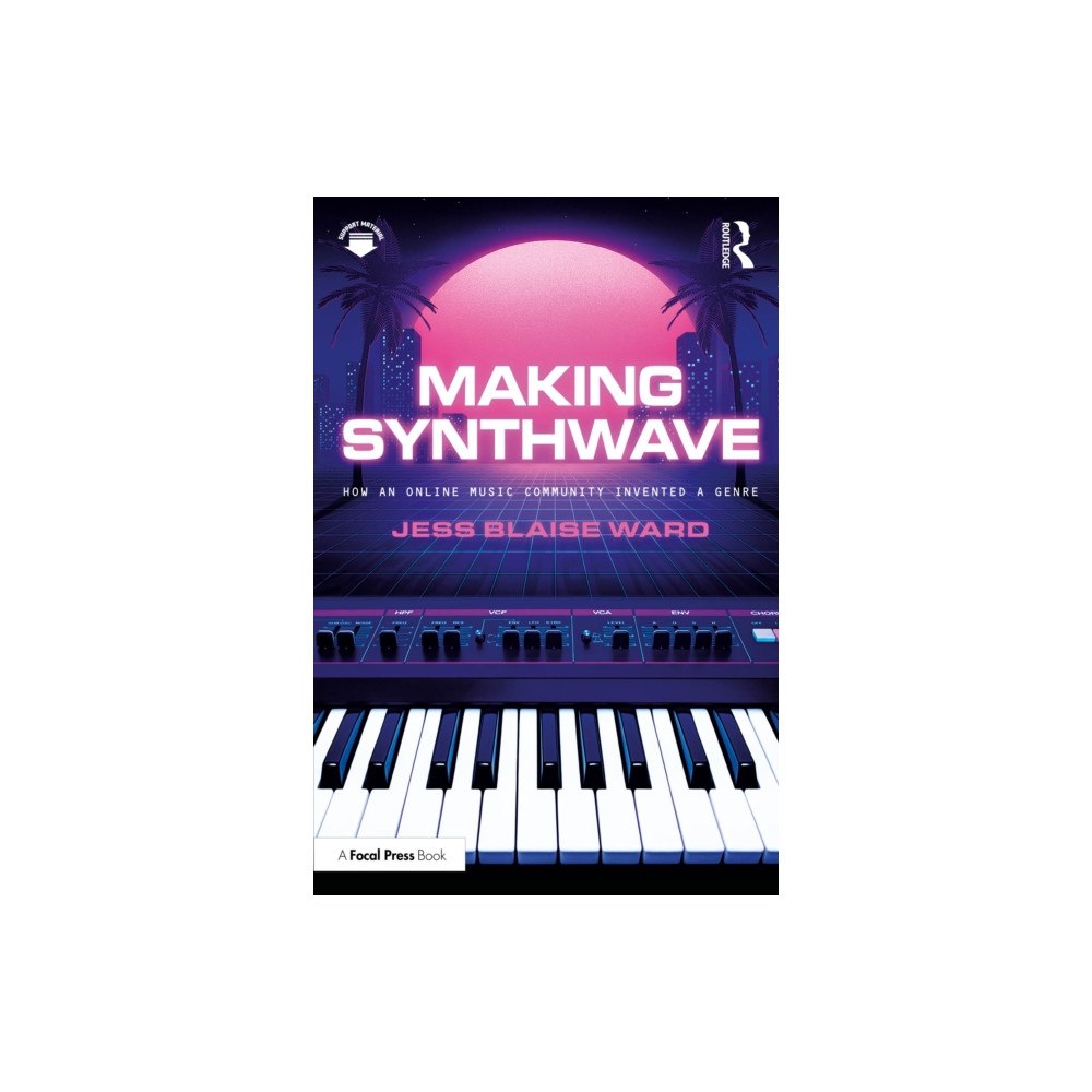 Taylor & francis ltd Making Synthwave (häftad, eng)