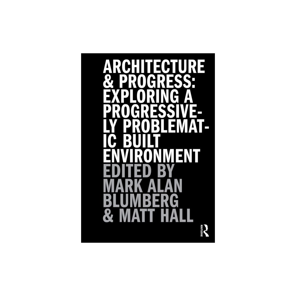 Taylor & francis ltd Architecture and Progress (häftad, eng)