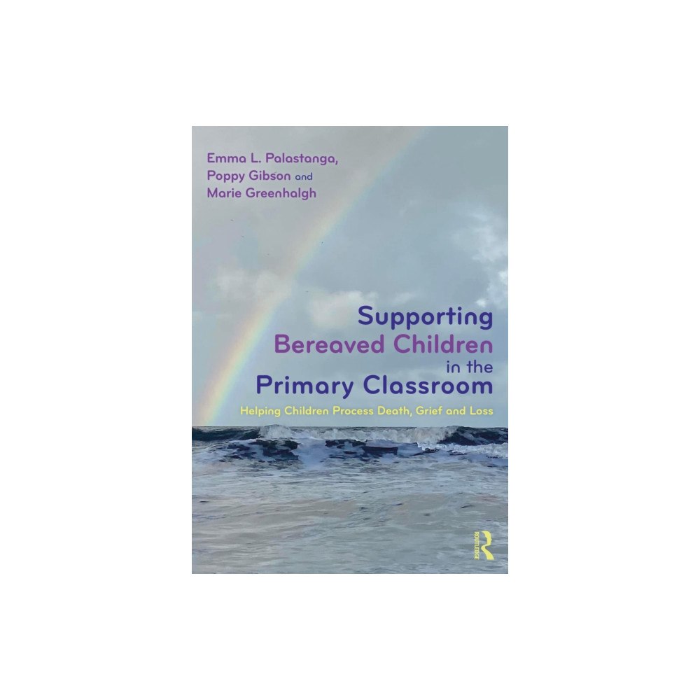 Taylor & francis ltd Supporting Bereaved Children in the Primary Classroom (häftad, eng)