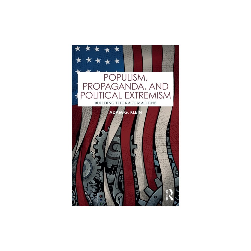 Taylor & francis ltd Populism, Propaganda, and Political Extremism (häftad, eng)