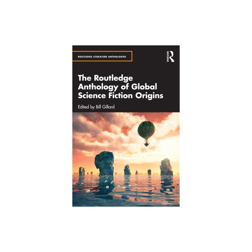 Taylor & francis ltd The Routledge Anthology of Global Science Fiction Origins (häftad, eng)