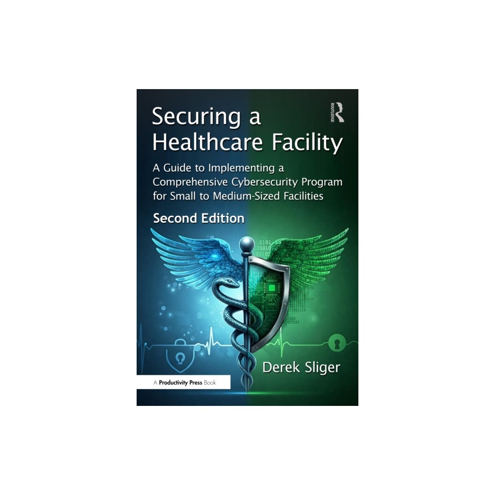 Taylor & francis ltd Securing a Healthcare Facility (häftad, eng)