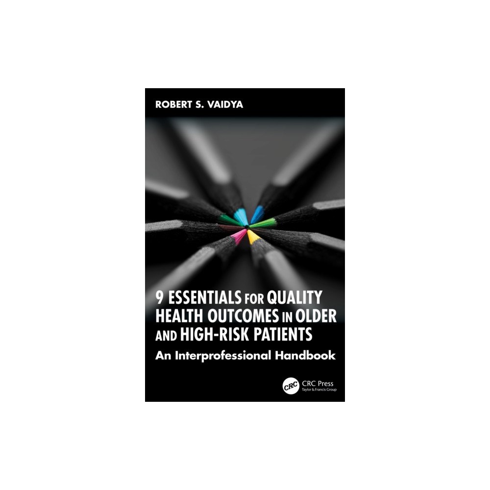 Taylor & francis ltd 9 Essentials for Quality Health Outcomes in Older and High-Risk Patients (häftad, eng)