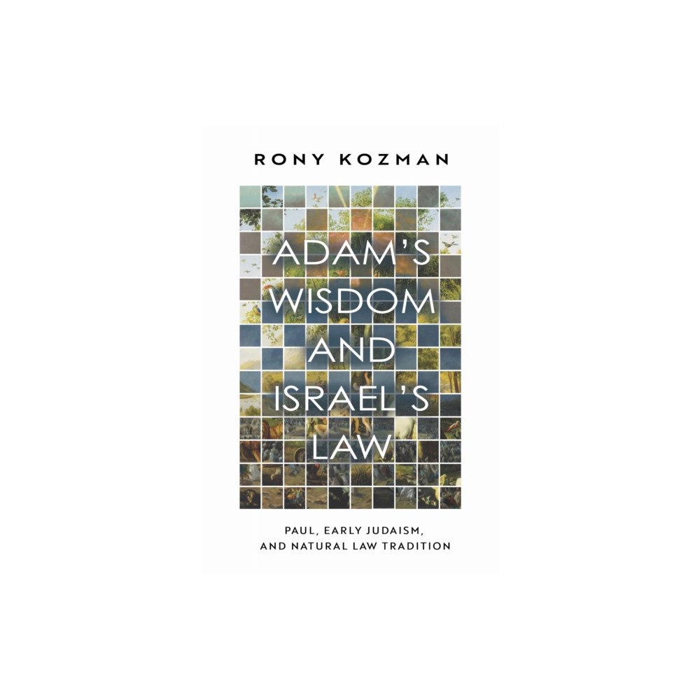 Baylor university press Adam's Wisdom and Israel's Law (inbunden, eng)