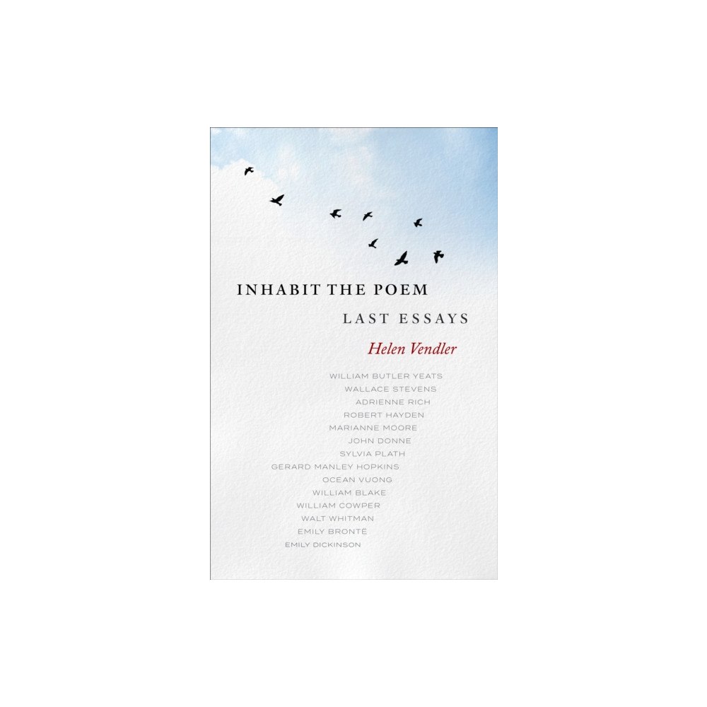 The Library of America Inhabit the Poem: Last Essays (inbunden, eng)