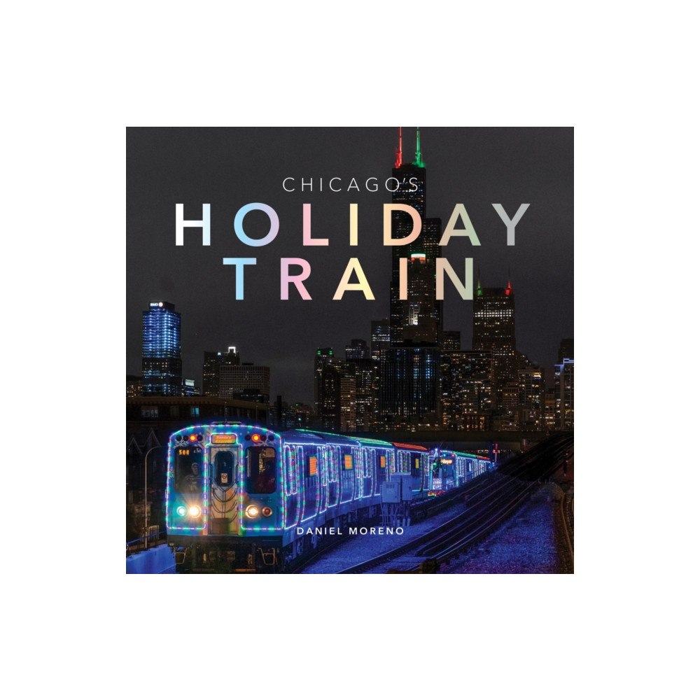 Trope Publishing Co. Chicago's Holiday Train (inbunden, eng)