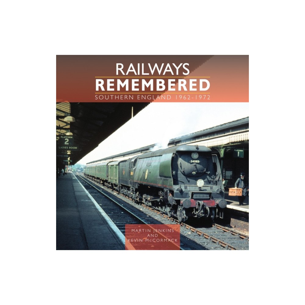 Crecy Publishing Railways Remembered: Southern England 1962-1972 (inbunden, eng)