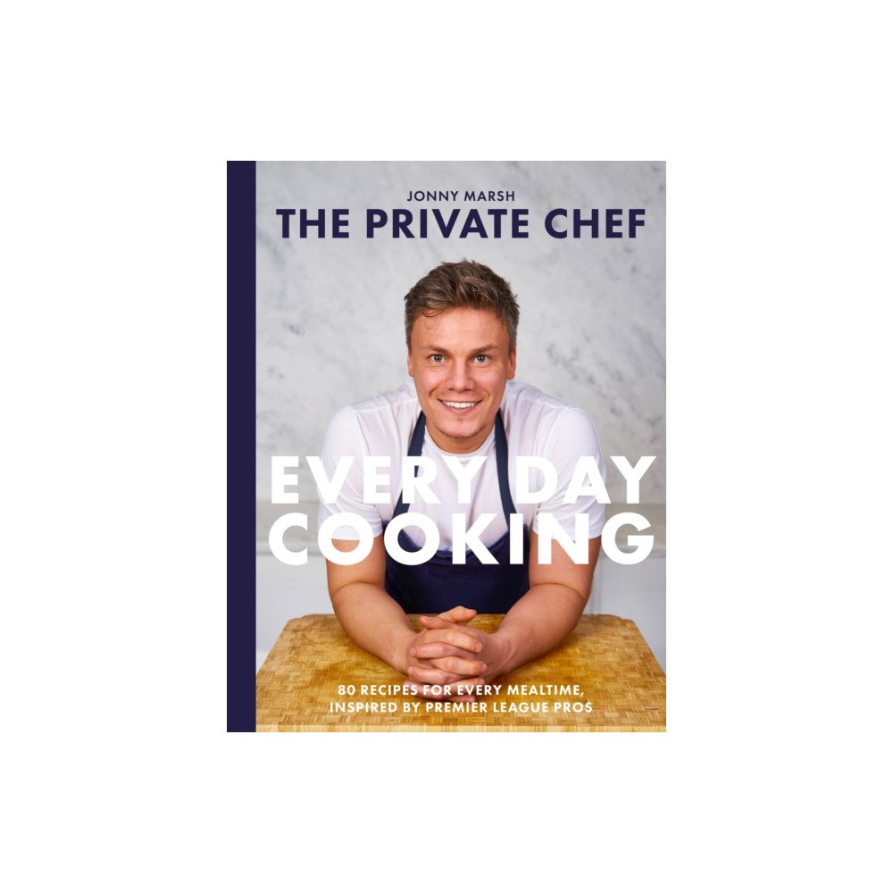 Meze Publishing The Private Chef - Everyday Cooking (inbunden, eng)