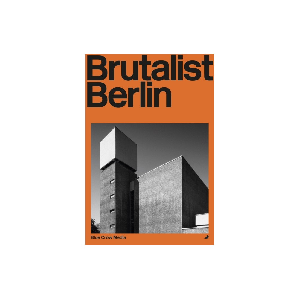 Blue Crow Media Brutalist Berlin (häftad, eng)