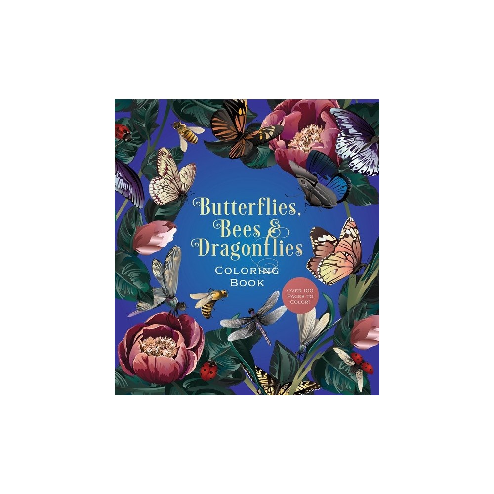 Hachette UK Distribution Ltd Butterflies, Bees & Dragonflies Coloring Book: Over 100 Pages to Color! (häftad, eng)
