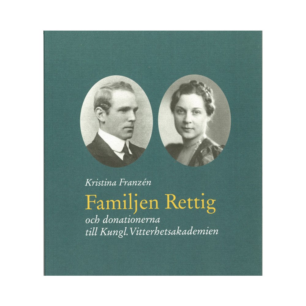 Kristina Franzén Familjen Rettig och donationerna till Kungl. Vitterhetsakademien (häftad)