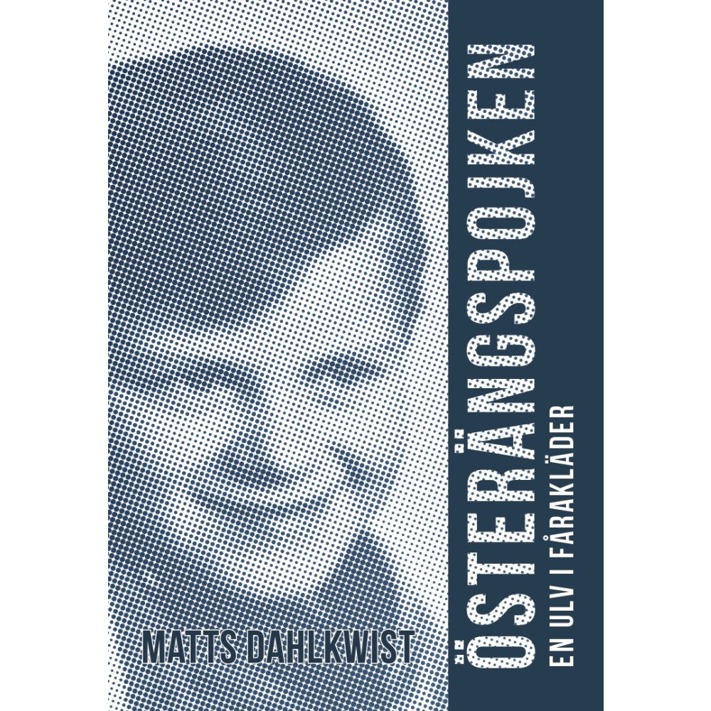 Matts Dahlkwist Österängspojken : en ulv i fårakläder (bok, storpocket)