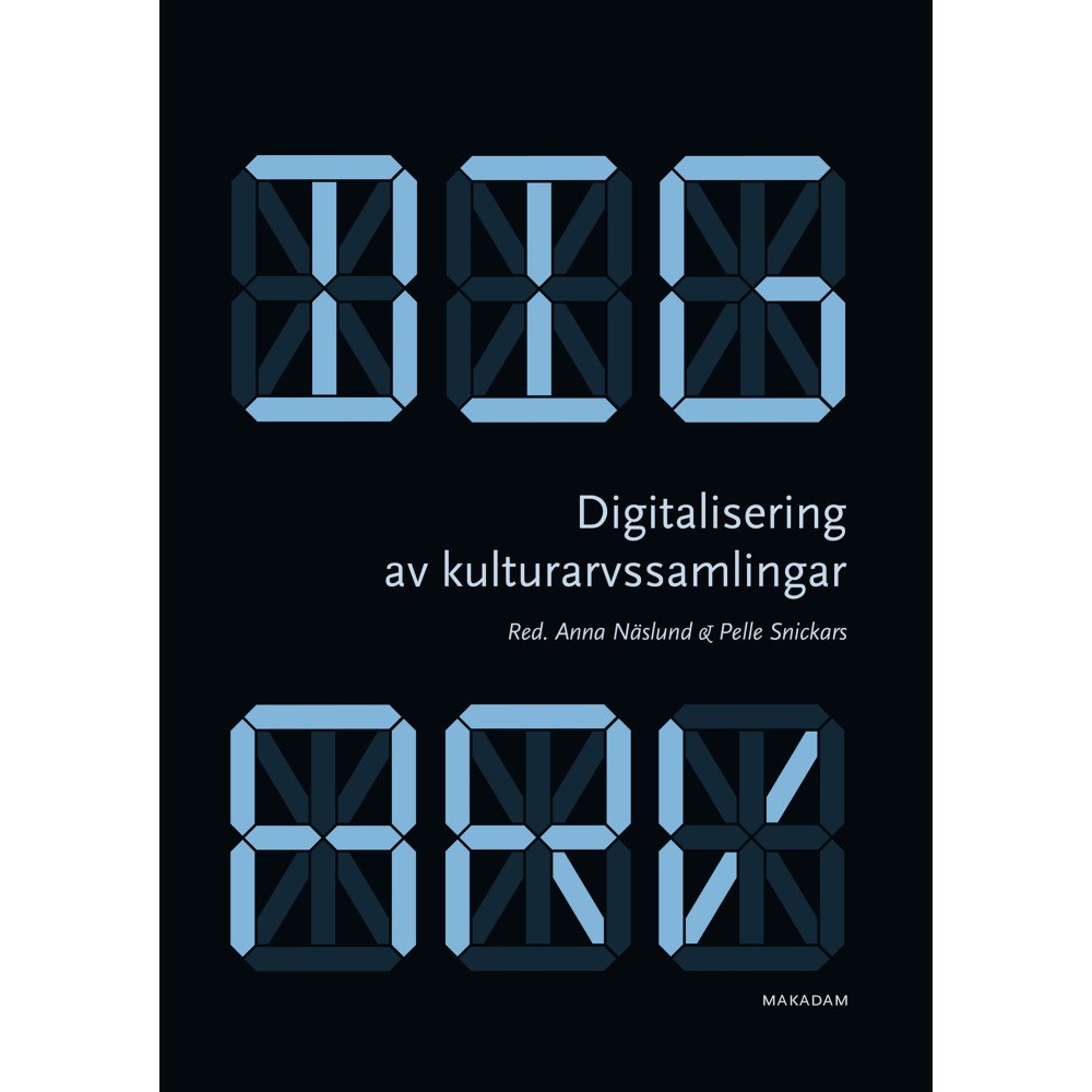 Anna Näslund Digitalisering av kulturarvssamlingar : om forskningsprogrammet Digarv (bok, kartonnage)