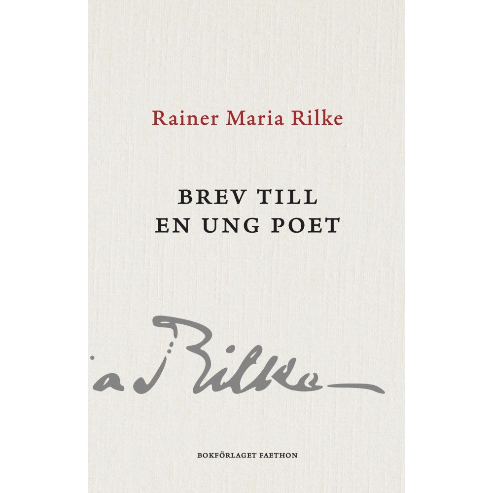 Rainer Maria Rilke Brev till en ung poet : med breven från Franz Xaver Kappus (inbunden)