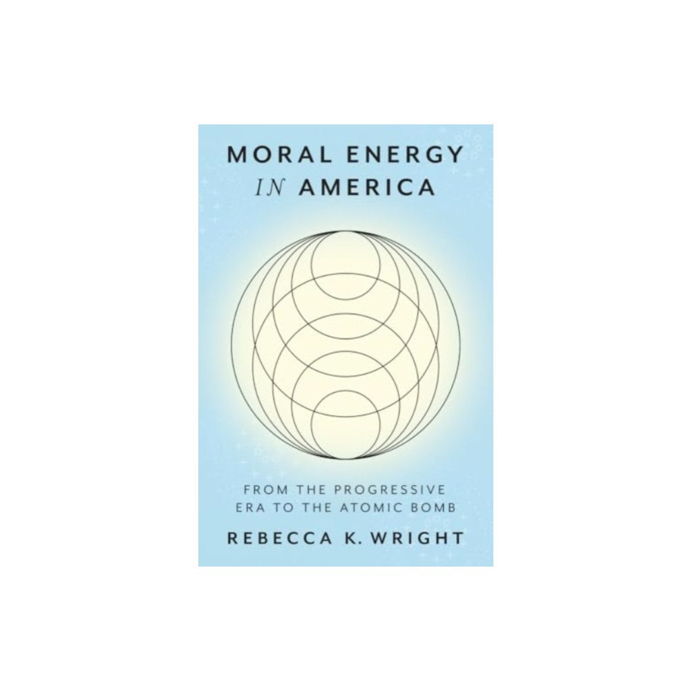 Johns Hopkins University Press Moral Energy in America (inbunden, eng)