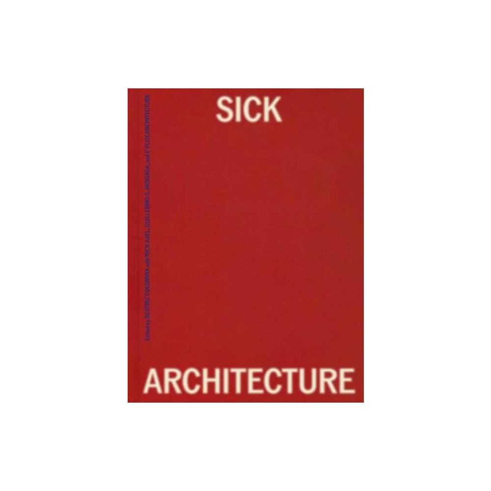 Mit press ltd Sick Architecture (inbunden, eng)