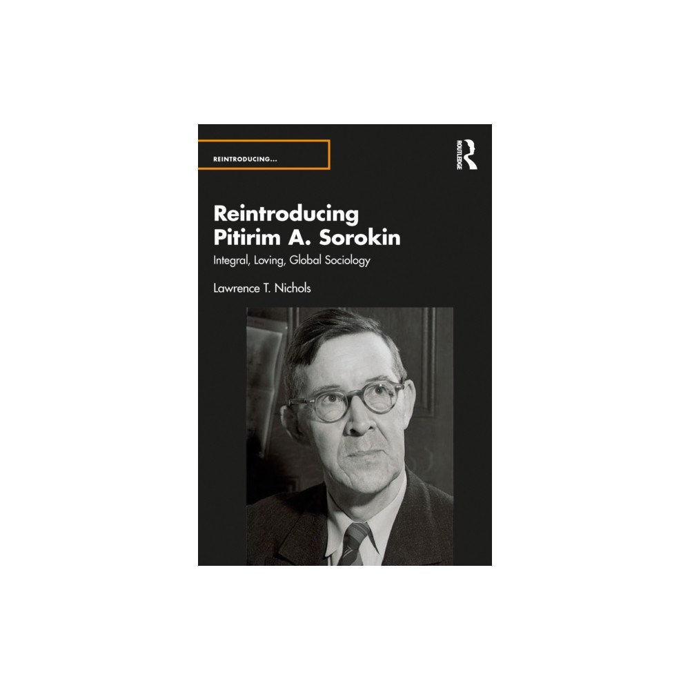 Taylor & francis ltd Reintroducing Pitirim A. Sorokin (häftad, eng)