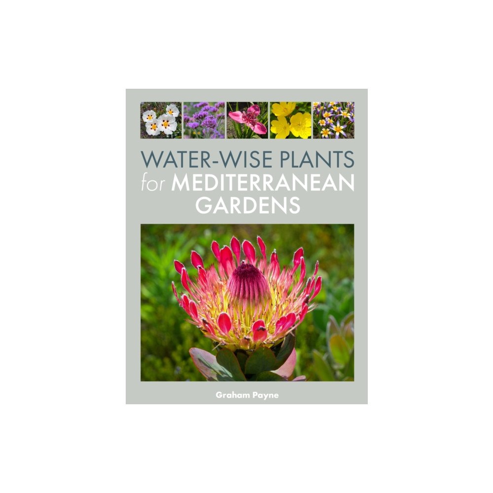 The Crowood Press Ltd Water-Wise Plants for Mediterranean Gardens (inbunden, eng)